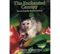 The Enchanted Canopy: Secrets from the Rain Forest Roof
