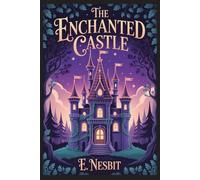 The Enchanted Castle: Annotated