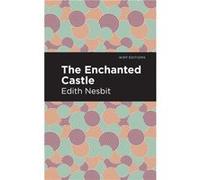 The Enchanted Castle by Edith Nesbit Edith Nesbit (Auteur)