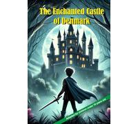 The Enchanted Castle of Denmark