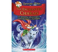 The Enchanted Charms (Geronimo Stilton and the Kingdom of Fantasy #7) (Volume 7)