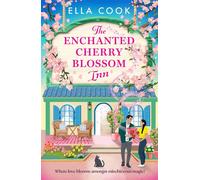 The Enchanted Cherry Blossom Inn The brand new magical small town fantasy romance with forced proximity, animal companions and spring flowers from Ella Cook - Ella Cook - Boldwood Books - ebook (ePub)