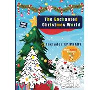 The enchanted Christmas world: A magical coloring book for kids and parents
