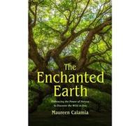 The Enchanted Earth - Maureen Calamia - Mango Media - Livre en Anglais - Paperback Maureen CalamiaMaureen Calamia (Auteur)