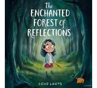 The Enchanted Forest Of Reflection