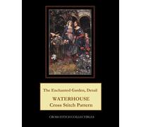 The Enchanted Garden, Detail : Waterhouse Cross Stitch Pattern