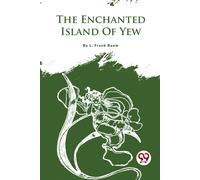 The Enchanted Island Of Yew