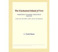 The Enchanted Island Of Yew (Webster's Japanese Thesaurus Edition)