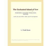 The Enchanted Island Of Yew (Webster's Japanese Thesaurus Edition)