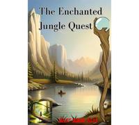 The Enchanted Jungle Quest: A Heroic Journey Beyond Limits
