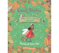 The Enchanted Library Stories of Fairy Fun by Enid Blyton Enid Blyton (Auteur)