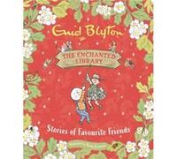 The Enchanted Library Stories of Favourite Friends by Enid Blyton Enid Blyton (Auteur)