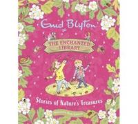 The Enchanted Library Stories of Natures Treasures by Enid Blyton Enid Blyton (Auteur)