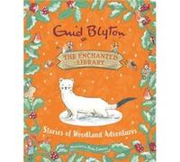 The Enchanted Library Stories of Woodland Adventures by Enid Blyton Enid Blyton (Auteur)