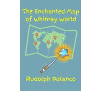The Enchanted Map Of Whimsy World