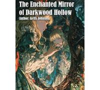 The Enchanted Mirror of Darkwood Hollow