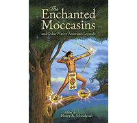 The Enchanted Moccasins and Other Native American Legends