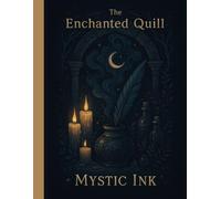 The Enchanted Quill: Mystic Ink: A Gothic Journal for Mystical Reflections & Nocturnal Notes; Vintage Horror; Halloween Gift; College Ruled Lined ... Workbook For School, Office, And Work, Mystic