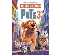 The Enchanted Story Of The Secret Life Of Pets 3
