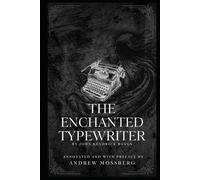 The Enchanted Typewriter: Annotated and with Preface