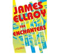 The Enchanters - James Ellroy - Hutchinson - broché - Roman