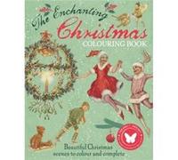 The Enchanting Christmas Colouring Book: Beautiful Christmas scenes to colour and complete