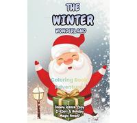 The Enchanting Winter Coloring Book: transform ordinary afternoons into extraordinary winter wonderlands!