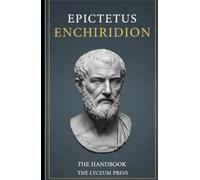 The Enchiridion: A Stoic Guide to Resilience and Tranquility