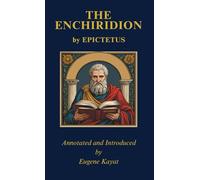 The Enchiridion by Epictetus: A timeless Manual of Stoic Wisdom
