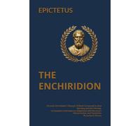 THE ENCHIRIDION | The Anti-Overthinker's Manual: 53 Blunt Commands to Stop Spiraling and Start Moving-A Complete Contemporary Adaptation with Necessary Interpretation, and Translation