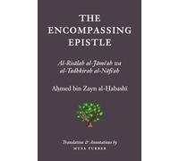 The Encompassing Epistle: Al-Risalah al-Jami‘ah wa al-Tadhkirah al-Nafi‘ah