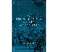 The Encyclopaedia Of Liars And Deceivers