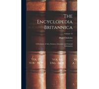 The Encyclopedia Britannica: A Dictionary Of Arts, Sciences, Literature And General Information; Volume 14