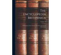 The Encyclopedia Britannica: A Dictionary Of Arts, Sciences, Literature And General Information; Volume 16