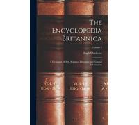 The Encyclopedia Britannica: A Dictionary Of Arts, Sciences, Literature And General Information; Volume 5