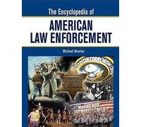 The Encyclopedia of American Law Enforcement