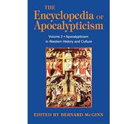 The Encyclopedia of Apocalypticism: Apocalypticism in Western History and Culture (2)