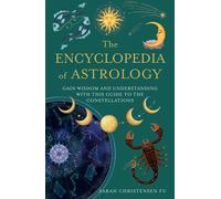 The Encyclopedia of Astrology: Gain Wisdom and Understanding with this Guide to the Constellations - Sarah Christensen Fu - Thorsons - ebook (ePub) - Livre