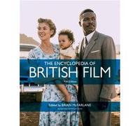 The Encyclopedia of British Film The Encyclopedia of British Film (Auteur)