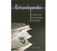 The Encyclopedia Of Card Play Techniques At Bridge