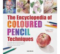 The Encyclopedia Of Coloured Pencil Techniques