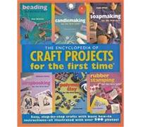 The Encyclopedia of Craft Projects for the First Time Vanessa-Ann, Ann Benson, Carol Scheffler, Linda Orton, Rebecca Carter, Syndee Holt (Auteur)