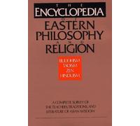 The Encyclopedia Of Eastern Philosophy And Religion