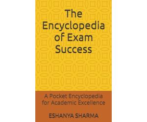 The Encyclopedia of Exam Success: A Pocket Encyclopedia for Academic Excellence