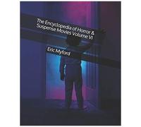 The Encyclopedia Of Horror & Suspense Movies Volume Vi