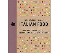 The Encyclopedia of Italian Food Over 350 Classic Recipes Celebrating Italian Traditions - The Coastal Kitchen - Cider Mill Press - ebook (ePub) - Livre