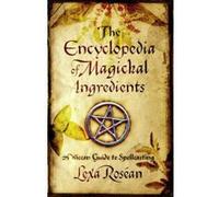 The Encyclopedia of Magickal Ingredients Lexa Rosean (Auteur)