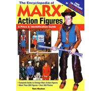 The Encyclopedia of Marx Action Figures: A Price & Identification Guide