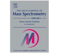 The Encyclopedia Of Mass Spectrometry