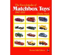 The Encyclopedia of Matchbox Toys by Charlie Mack Charlie Mack (Auteur)